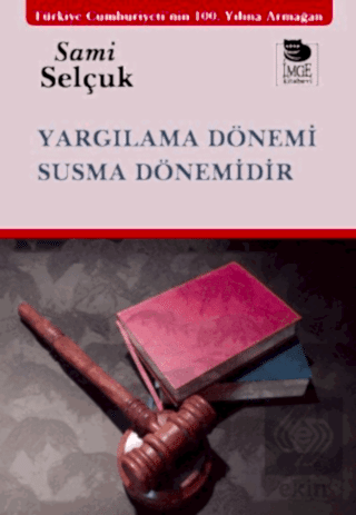 Yargılama Dönemi Susma Dönemidir