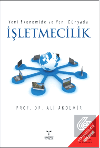 Yeni Ekonomide ve Yeni Dünyada İşletmecilik