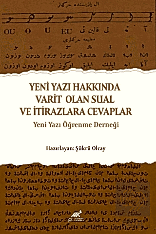 Yeni Yazı Hakkında Varit Olan Sual ve İtirazlara Cevaplar