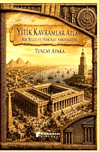 Yitik Kavramlar Atlası: Bir Bilgi ve Hakikat Arkeolojisi