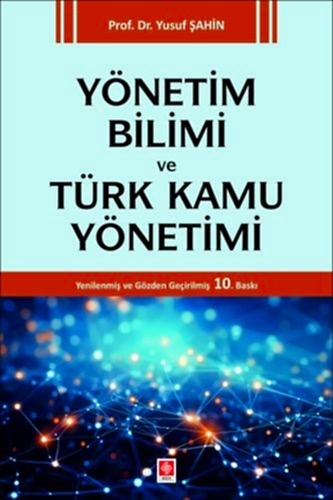 Yönetim Bilimi ve Türk Kamu Yönetimi / Yusuf Şahin