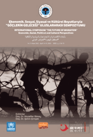 Ekonomik, Sosyal, Siyasal ve Kültürel Boyutlarıyla "Göçlerin Geleceği" Uluslararası Sempozyum